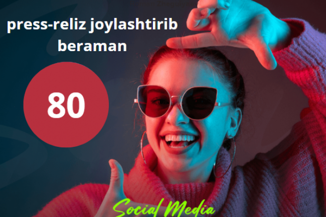 Men 80 ta saytga press-reliz joylashtirib beraman 1