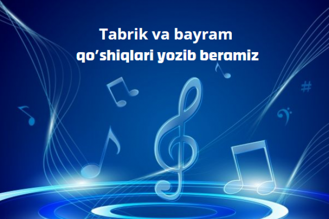 Tabrik va bayram qoshiqlari yozib beramiz 1