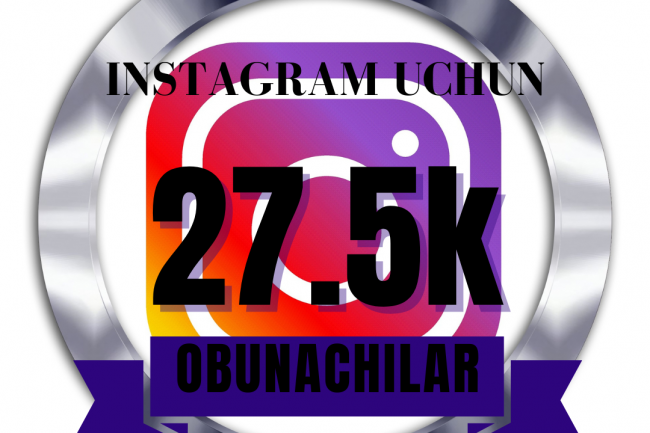 Instagram uchun 27500 obunachilar,365 kun garantiyasi bilan 1