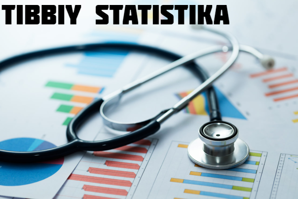 Tibbiy malumotlarni statistik qayta ishlashni amalga oshirish 1