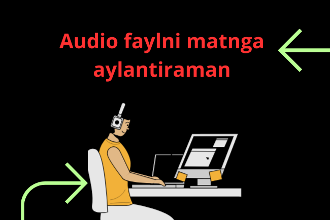 Audio fayllarni matn shakliga keltiraman 1