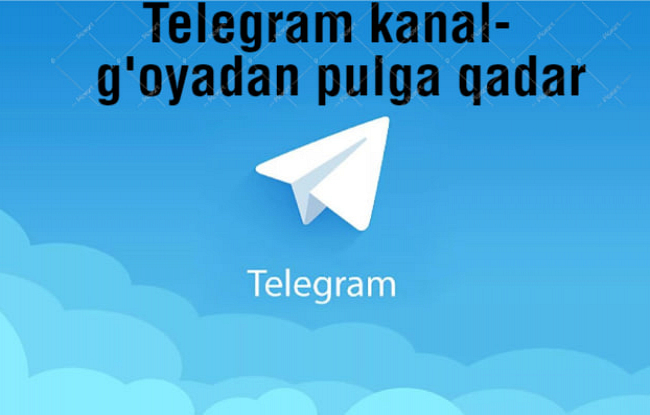 Telegram kanali-goyadan pulga qadar 1