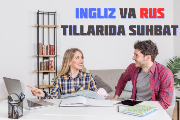 Ingliz va rus tillarida suhbat 1