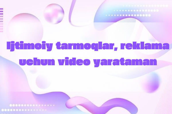 Ijtimoiy tarmoqlar, reklama uchun video yarataman. Promo rolik 1