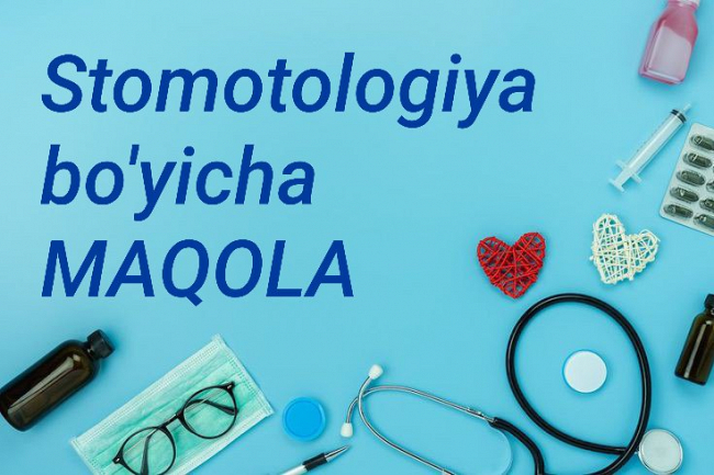 Stomotologiya boyicha maqola yozaman 1