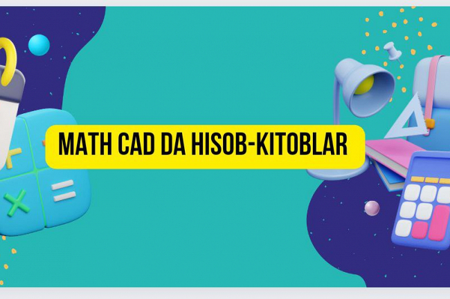 MathCAD da hisob kitoblar 1