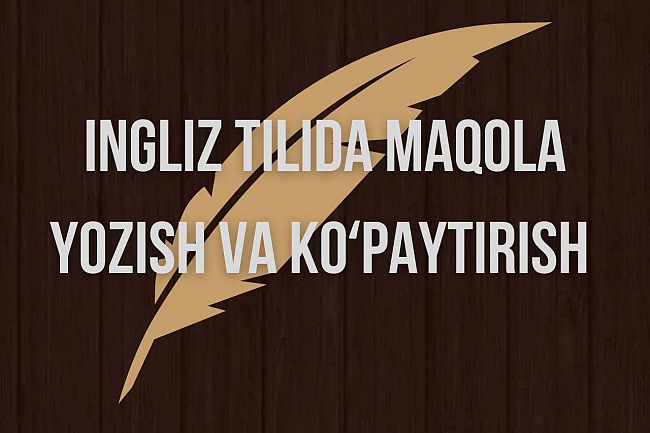 Ingliz tilida maqola yozish va uni kopaytirish 1