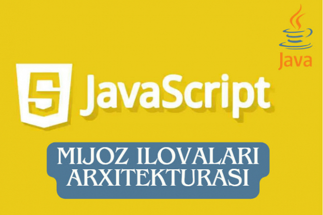 JavaScript. Mijoz ilovalari arxitekturasi 1