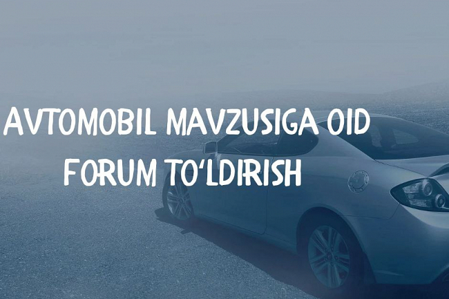 Avtomobil mavzisiga oid forumni toldirish 1