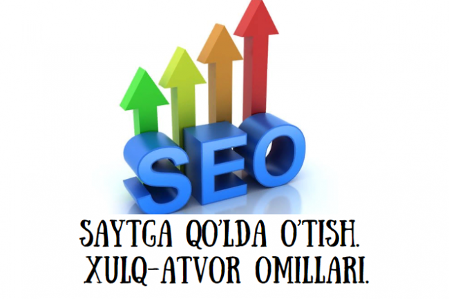 Saytga qolda otish. Xulq-atvor omillari. SEO 1