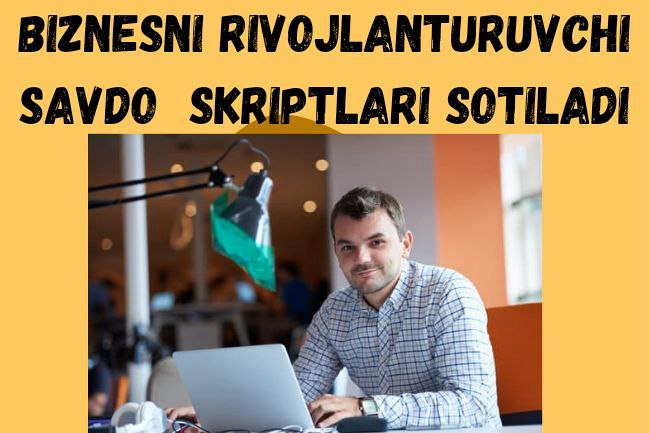 Biznesni rivojlantiruvchi savdo skriptlarini sotaman 1