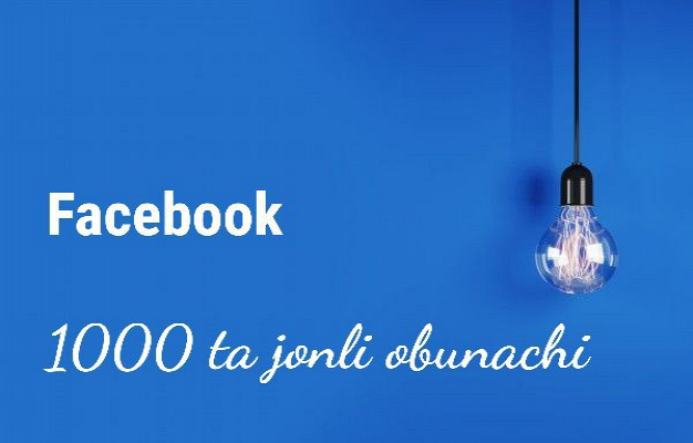 Facebook ochiq sahifaga 1000 ta jonli obunachi 1