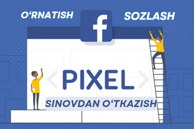 Facebook Pixel - piksel ornatish, voqealarni sozlash,sinovdan otkazish 1