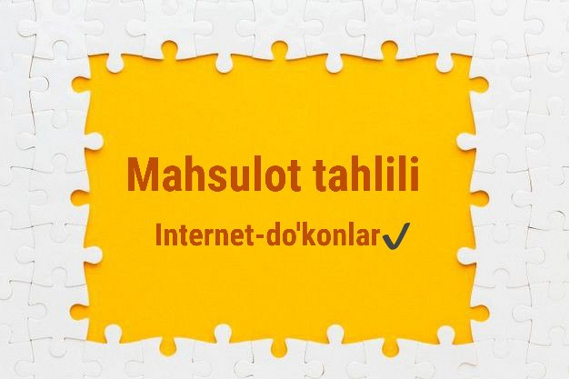 Internet dokonlardagi mahsulotlarning malumotlar tahlili  1