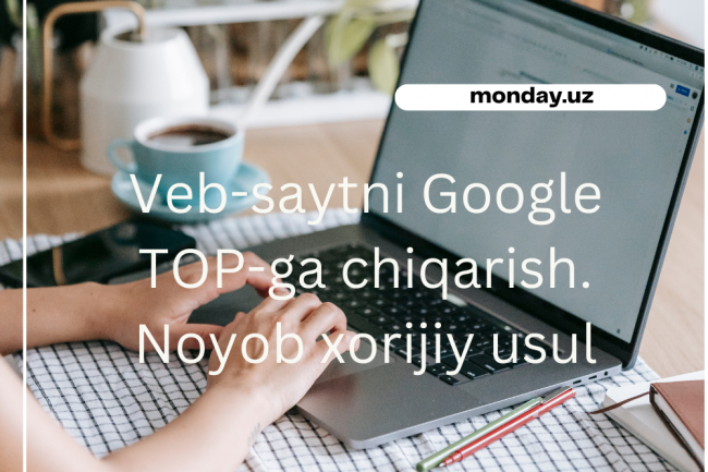 Veb-saytni Google TOP-ga chiqarish. Noyob xorijiy usul 1