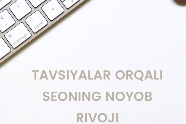 Tavsiyalar orqali  SEOning noyob rivoji 1