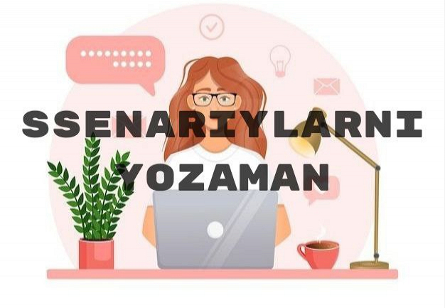 Men noyob ssenariylar yozaman 1