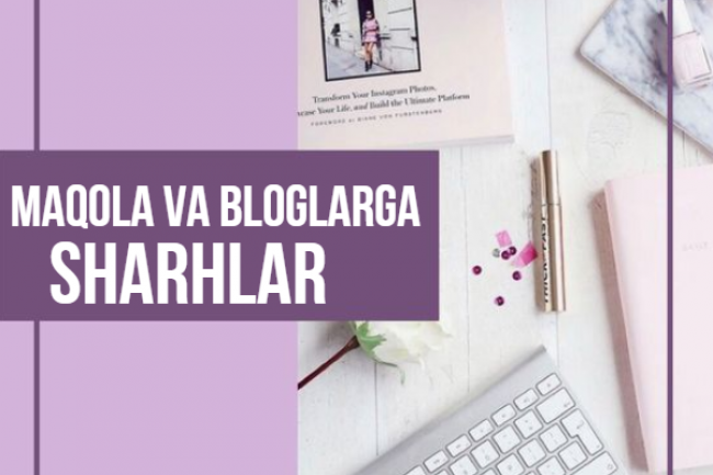 Maqola va bloglarga 10 ta batafsil sharh 1