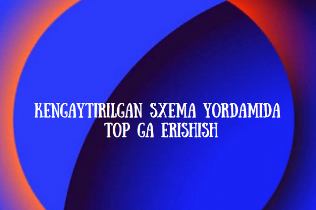 Kengaytirilgan sxema yordamida TOP ga erishish 1