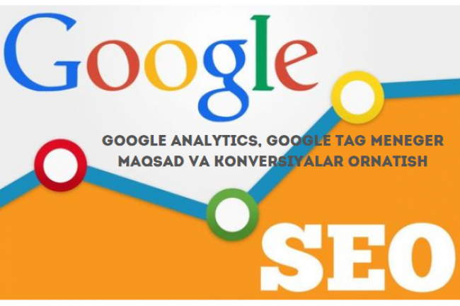 Google Analytics, Google Tag Meneger maqsad va konversiyalar ornatish 1