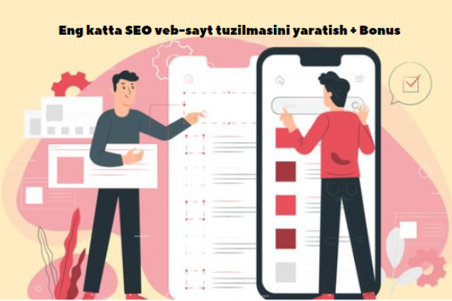 Eng katta SEO veb-sayt tuzilmasini yaratish + Bonus 1