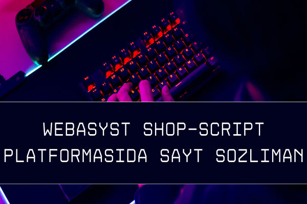 Webasyst Shop-Script platformasida sayt sozliman  1