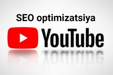 Youtube kanalingizni SEO optimizatsiyasi