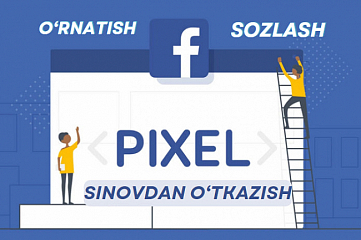 Facebook Pixel - piksel ornatish, voqealarni sozlash,sinovdan otkazish