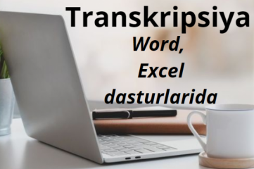 Word, Excel dasturlarida audio-video fayllarni transkripsiya qilish