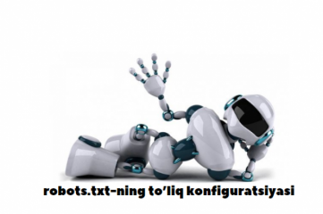 robots.txt-ning toliq konfiguratsiyasi