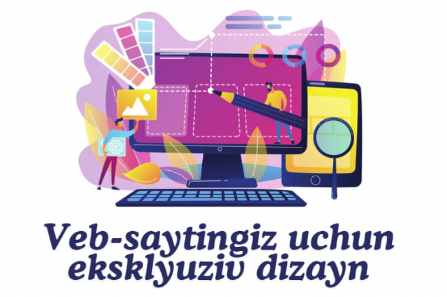 Veb-saytingiz uchun eksklyuziv dizayn