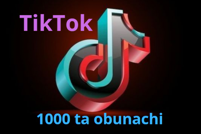 Tik Tok-da 1000 ta obunachi