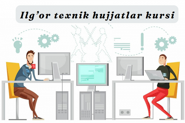 Advanced Technical Writing.&nbsp;Ilgor texnik hujjatlar kursi