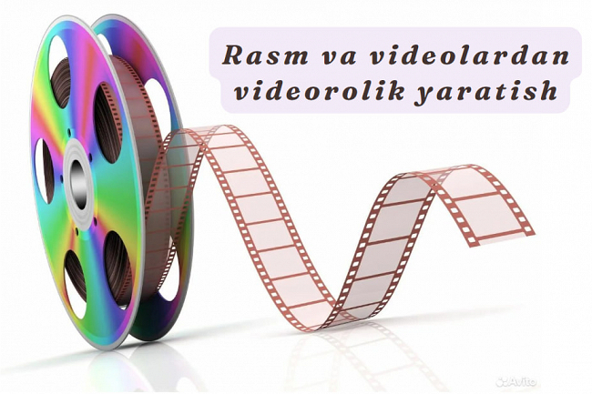 Rasm va videolardan videorolik yaratish