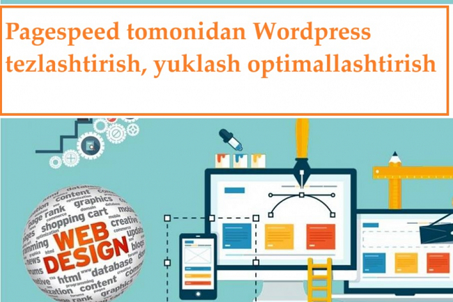 Pagespeed tomonidan Wordpress tezlashtirish, yuklash optimallashtirish