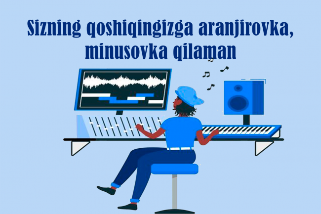 Sizning qoshiqingizga aranjirovka, minusovka qilaman