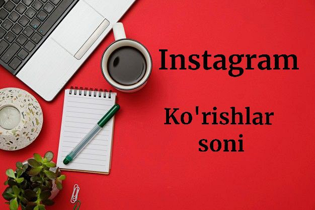 Instagram video uchun korishlar soni. Instagram uchun 1000 ta