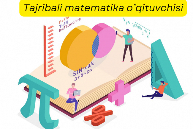 Kop yillik tajribaga ega malakali matematika oqituvchisi