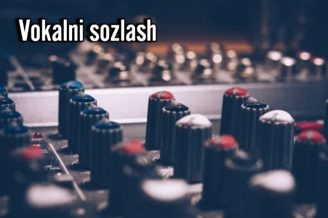 Vokalni qolda sozlash, mikslash va tayyor minusda ozlashtirish