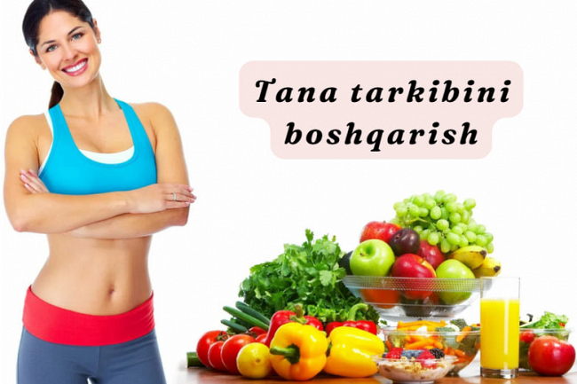 Tana tarkibini boshqarish