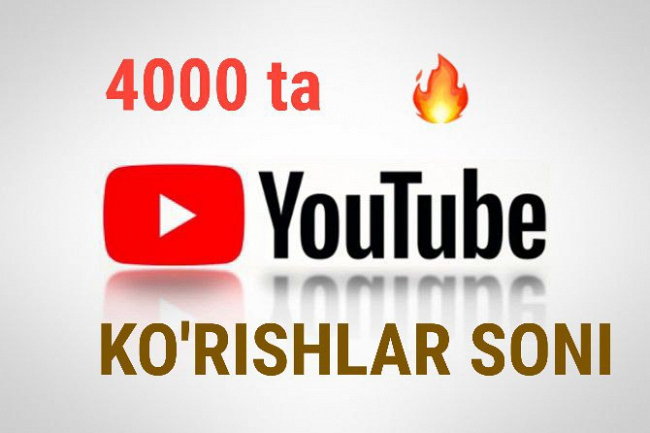 YouTube videoingiz uchun 4000 ta korishlar soni