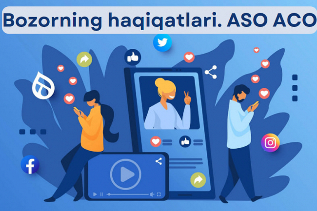 Maslahat. Mobil ilovalar va oyinlar bozorining haqiqatlari. ASO ACO
