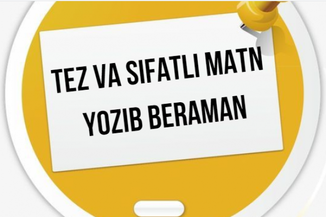 Tez va sifatli matn yozib beraman