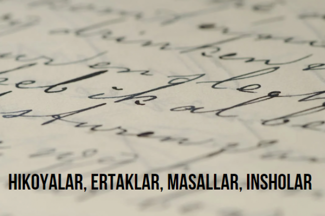 Hikoyalar, ertaklar, masallar, insholar