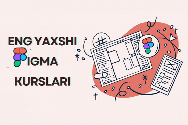Figmani boshlangich darajadan ilgor dizayn konikmalarigacha orgataman
