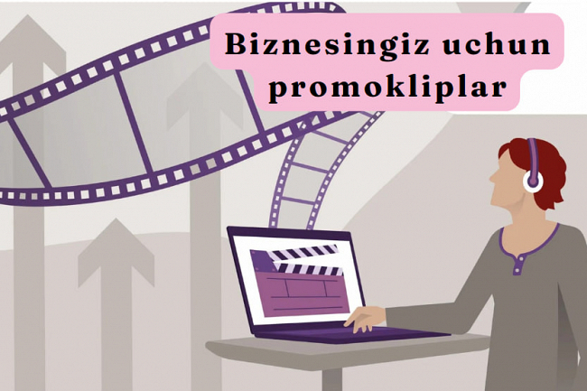 Biznesingiz uchun promokliplar