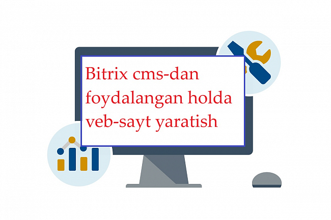 Bitrix cms-dan foydalangan holda veb-sayt yaratish