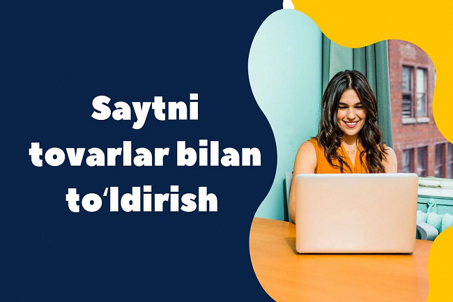 Men saytni tovarlar bilan toldiraman