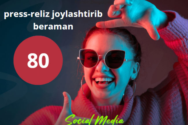 Men 80 ta saytga press-reliz joylashtirib beraman