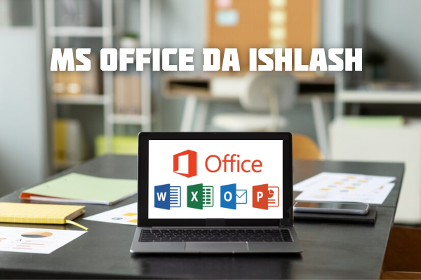 MS Office da ishlash
